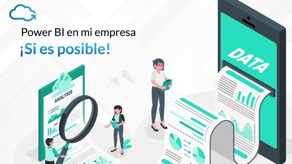 Power BI (1) Power BI en mi empresa, ¡Si es posible!